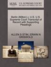 Berlin (Milton) V. U.S. U.S. Supreme Court Transcript of Record with Supporting Pleadings - Book