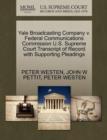 Yale Broadcasting Company V. Federal Communications Commission U.S. Supreme Court Transcript of Record with Supporting Pleadings - Book