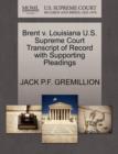 Brent V. Louisiana U.S. Supreme Court Transcript of Record with Supporting Pleadings - Book