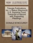 Triangle Publications, Inc. V. Matus (Raymond) U.S. Supreme Court Transcript of Record with Supporting Pleadings - Book