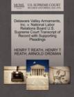 Delaware Valley Armaments, Inc. V. National Labor Relations Board U.S. Supreme Court Transcript of Record with Supporting Pleadings - Book