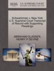 Schwartzman V. New York U.S. Supreme Court Transcript of Record with Supporting Pleadings - Book