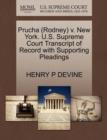 Prucha (Rodney) V. New York. U.S. Supreme Court Transcript of Record with Supporting Pleadings - Book