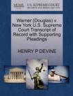 Warner (Douglas) V. New York U.S. Supreme Court Transcript of Record with Supporting Pleadings - Book