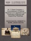 W. T. Grant Company V. Commissioner of Internal Revenue U.S. Supreme Court Transcript of Record with Supporting Pleadings - Book