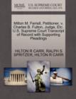 Milton M. Ferrell, Petitioner, V. Charles B. Fulton, Judge, Etc. U.S. Supreme Court Transcript of Record with Supporting Pleadings - Book