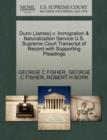 Dunn (James) V. Immigration & Naturalization Service U.S. Supreme Court Transcript of Record with Supporting Pleadings - Book