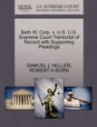 Beth W. Corp. V. U.S. U.S. Supreme Court Transcript of Record with Supporting Pleadings - Book