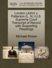 London (John) V. Patterson (L. N.) U.S. Supreme Court Transcript of Record with Supporting Pleadings - Book