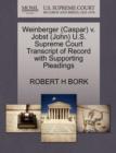 Weinberger (Caspar) V. Jobst (John) U.S. Supreme Court Transcript of Record with Supporting Pleadings - Book