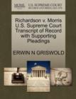 Richardson V. Morris U.S. Supreme Court Transcript of Record with Supporting Pleadings - Book