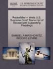 Rockefeller V. Wells U.S. Supreme Court Transcript of Record with Supporting Pleadings - Book