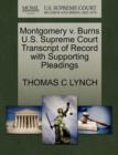 Montgomery V. Burns U.S. Supreme Court Transcript of Record with Supporting Pleadings - Book