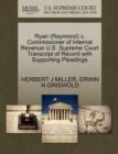 Ryan (Raymond) V. Commissioner of Internal Revenue U.S. Supreme Court Transcript of Record with Supporting Pleadings - Book