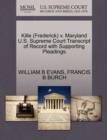 Kille (Frederick) V. Maryland U.S. Supreme Court Transcript of Record with Supporting Pleadings - Book
