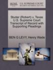 Studer (Robert) V. Texas U.S. Supreme Court Transcript of Record with Supporting Pleadings - Book