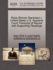 Ryba (Roman Stanislaw) V. United States U.S. Supreme Court Transcript of Record with Supporting Pleadings - Book