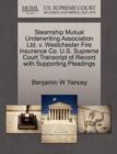 Steamship Mutual Underwriting Association Ltd. V. Westchester Fire Insurance Co. U.S. Supreme Court Transcript of Record with Supporting Pleadings - Book
