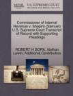 Commissioner of Internal Revenue V. Shapiro (Samuel) U.S. Supreme Court Transcript of Record with Supporting Pleadings - Book