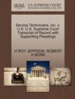 Service Technicians, Inc. V. U.S. U.S. Supreme Court Transcript of Record with Supporting Pleadings - Book