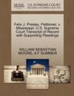 Felix J. Presley, Petitioner, V. Mississippi. U.S. Supreme Court Transcript of Record with Supporting Pleadings - Book