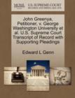 John Greenya, Petitioner, V. George Washington University Et Al. U.S. Supreme Court Transcript of Record with Supporting Pleadings - Book