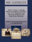 John C. Greco V. Orange Memorial Hospital Corporation Et Al. U.S. Supreme Court Transcript of Record with Supporting Pleadings - Book