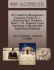 KFC National Management Company, Petitioner, V. National Labor Relations Board. U.S. Supreme Court Transcript of Record with Supporting Pleadings - Book