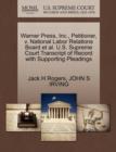 Warner Press, Inc., Petitioner, V. National Labor Relations Board Et Al. U.S. Supreme Court Transcript of Record with Supporting Pleadings - Book