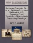 Salvatore d'Angelo, Etc., Et Al., Petitioners, V. John Webb Et Al. U.S. Supreme Court Transcript of Record with Supporting Pleadings - Book