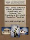 Paul Labriola and Dawn Slomka, Petitioners, V. United States. U.S. Supreme Court Transcript of Record with Supporting Pleadings - Book