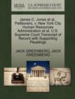 James C. Jones et al., Petitioners, V. New York City Human Resources Administration et al. U.S. Supreme Court Transcript of Record with Supporting Pleadings - Book