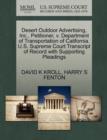 Desert Outdoor Advertising, Inc., Petitioner, V. Department of Transportation of California. U.S. Supreme Court Transcript of Record with Supporting Pleadings - Book
