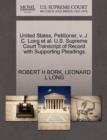 United States, Petitioner, V. J. C. Long et al. U.S. Supreme Court Transcript of Record with Supporting Pleadings - Book