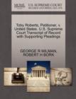 Toby Roberts, Petitioner, V. United States. U.S. Supreme Court Transcript of Record with Supporting Pleadings - Book