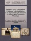 Thomas Lopez Almendarez, Petitioner, V. United States. U.S. Supreme Court Transcript of Record with Supporting Pleadings - Book