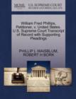 William Fred Phillips, Petitioner, V. United States. U.S. Supreme Court Transcript of Record with Supporting Pleadings - Book