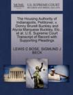 The Housing Authority of Indianapolis, Petitioner, V. Donny Brurell Buckley and Alycia Marquese Buckley, Etc., et al. U.S. Supreme Court Transcript of Record with Supporting Pleadings - Book