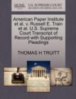 American Paper Institute et al. V. Russell E. Train et al. U.S. Supreme Court Transcript of Record with Supporting Pleadings - Book