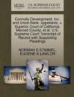 Connolly Development, Inc. and Union Bank, Appellants, V. Superior Court of California, Merced County, et al. U.S. Supreme Court Transcript of Record with Supporting Pleadings - Book