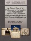 Ho Chung Tsao et al., Petitioners, V. Immigration and Naturalization Service. U.S. Supreme Court Transcript of Record with Supporting Pleadings - Book