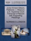 Junior Ernest Gibson, Petitioner, V. Missouri. U.S. Supreme Court Transcript of Record with Supporting Pleadings - Book