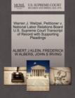Warren J. Weitzel, Petitioner V. National Labor Relations Board U.S. Supreme Court Transcript of Record with Supporting Pleadings - Book