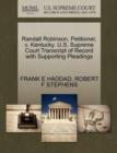 Randall Robinson, Petitioner, V. Kentucky. U.S. Supreme Court Transcript of Record with Supporting Pleadings - Book