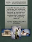 Local 259, United Automobile, Aerospace, and Agricultural Implement Workers of America, Petitioner, V. National Labor Relations Board et al. U.S. Supreme Court Transcript of Record with Supporting Ple - Book