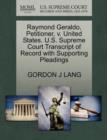 Raymond Geraldo, Petitioner, V. United States. U.S. Supreme Court Transcript of Record with Supporting Pleadings - Book