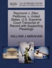 Raymond J. Zitko, Petitioner, V. United States. U.S. Supreme Court Transcript of Record with Supporting Pleadings - Book