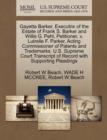 Gayetta Barker, Executrix of the Estate of Frank S. Barker and Willis G. Pehl, Petitioner, V. Lutrelle F. Parker, Acting Commissioner of Patents and Trademarks. U.S. Supreme Court Transcript of Record - Book