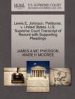 Lewis E. Johnson, Petitioner, V. United States. U.S. Supreme Court Transcript of Record with Supporting Pleadings - Book