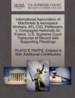 International Association of Machinists & Aerospace Workers, Afl CIO, Petitioners, V. Compagnie Nationale Air France. U.S. Supreme Court Transcript of Record with Supporting Pleadings - Book